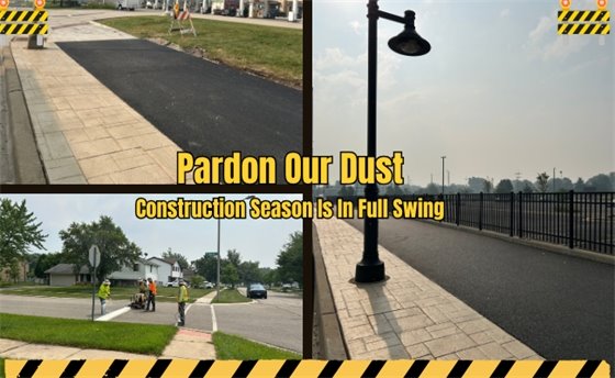 Pardon our Dust Construction in Full Swing with images of freshly paved paths and construction workers doing pavement striping work