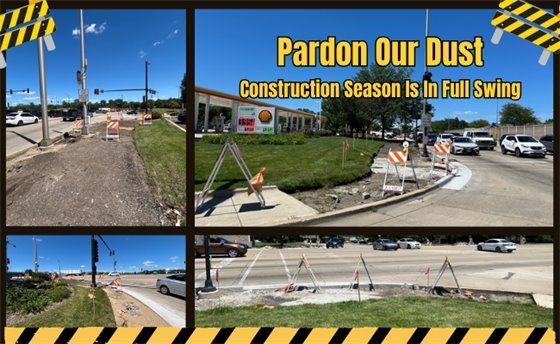 Collage of images showing road construction with "Pardon Our Dust, Construction Season Is In Full Swing" text overlay.