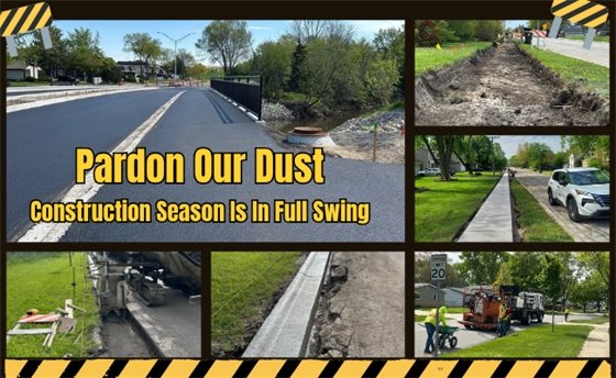 Collage of images showing road construction with text "Pardon Our Dust Construction Season Is In Full Swing".