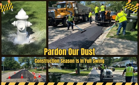 Collage for “Pardon Our Dust” showing construction crews working on an asphalt road with orange cones and a fire hydrant in the foreground, plus workers in high-visibility vests and a street scene; text reads “Construction Season Is In Full Swing.”