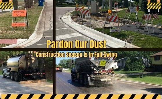 Collage of images showing road construction: a sign that reads "Fresh Oil", "Loose Gravel", construction barriers and equipment, and trucks spreading material on the road. Text overlays read "Pardon Our Dust" and "Construction Season Is In Full Swing".