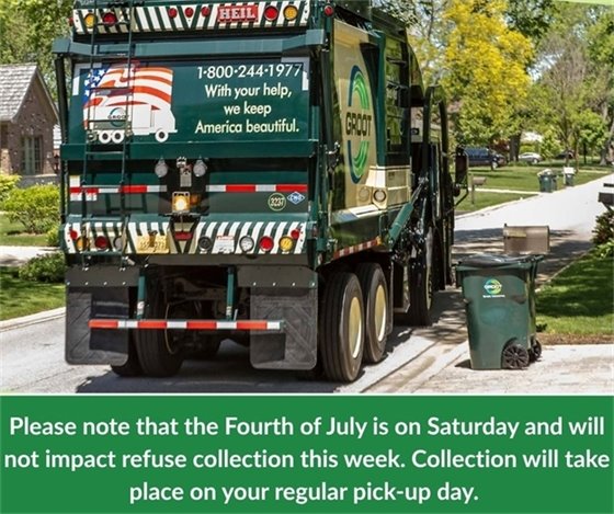 Garbage truck picking up toter with words stating Please note that the Fourth of July is on Saturday and will not impact refuse collection this week. Collection will take place on your regular pick-up day.