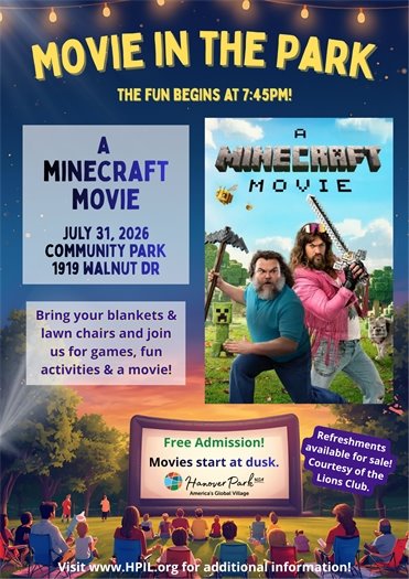 A "Movie in the Park" event featuring "A Minecraft Movie" on July 31, 2026, at Community Park. The event includes games, activities, and a movie with free admission, starting at dusk. Refreshments are available for purchase. Visit www.HPIL.org for more information.