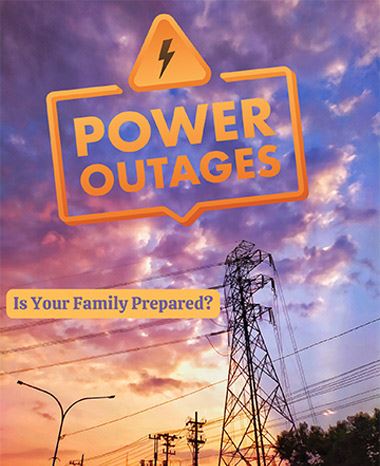 Power Outages - Is Your Family Prepared -Resized
